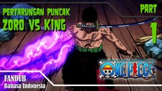 [FANDUB INDO] Pertarungan Puncak Zoro vs King - Part 1 | One Piece Anime