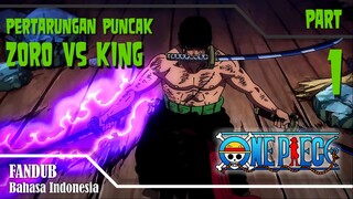 [FANDUB INDO] Pertarungan Puncak Zoro vs King - Part 1 | One Piece Anime