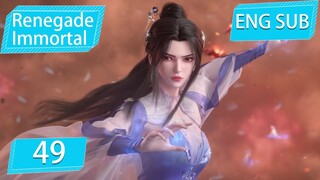 [Eng Sub] Renegade Immortal EP49 Part1