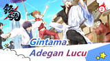 [Gintama]Adegan Lucu(31)-Gintoki Mulai Bertarung Melawan Kintoki Untuk Menginat Ingatan Yang Lain_2