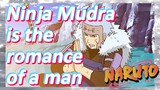 Ninja Mudra is the romance of a man