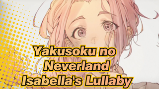 [Yakusoku no Neverland] Isabella's Lullaby