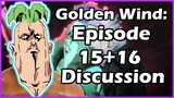 Golden Wind Episode 15 and 16 Discussion! The End of Pesci.