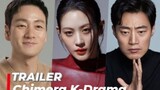 Chimera TRAILER | K-Drama Thriler 2021 키마이라!!!