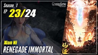 【Xian Ni】 Season 1 Ep. 23 - Renegade Immortal | Donghua - 1080P