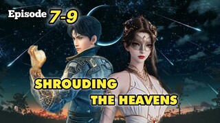 Shrouding the Heavens [ Zhe Tian ] Episode 7-9 Sub Indo