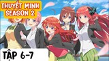 (Thuyết Minh) Tập 6-7 nhà có 5 nàng dâu phần 2 (Gotoubun no Hanayome Season 2)
