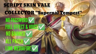 SCRIPT SKIN VALE COLLECTOR "Supernal Tempest" NO PASSWORD | FULL EFFECT & VOICE | PATCH TERBARU 2022