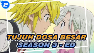 Tujuh Dosa Besar|【HD】 Season 3-ED (Versi lengkap denagn kualitas suara lossless)_2