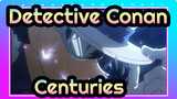 [Detective Conan|AMV|Epic mixed edit/1080P]Centuries (Remix)]