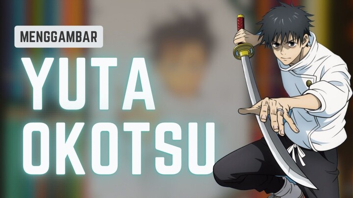 Menggambar Yuta Okotsu si anak ajaib di dunia Jujutsu Kaisen