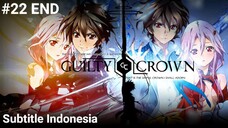 Guilty Crown Episode 22 Subtitle Indonesia [END]