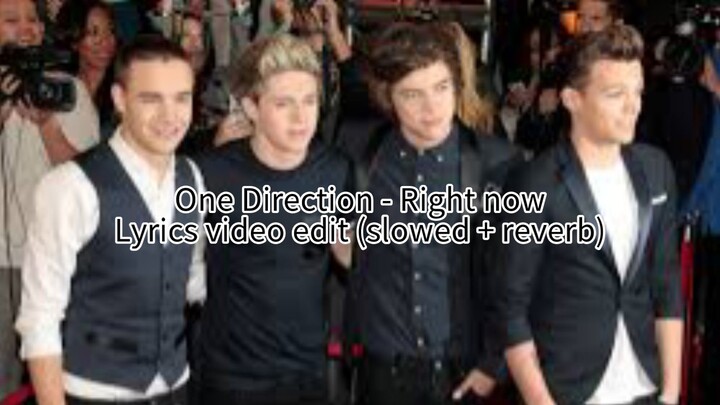 One Direction - Right Now (slowed to imperfection) (alight motion edit)