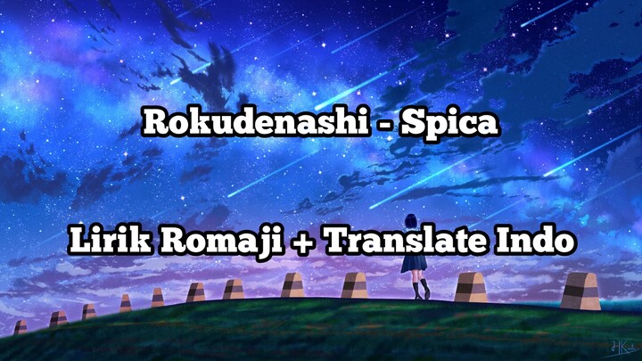 Rokudenashi - Spica (Lirik Romaji + Translate Indo)