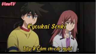 Kyoukai senki_Tập 8 Cảm ơn các ngài