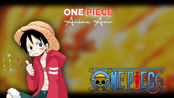 Amv Anime One Piece || Luffy ☠️