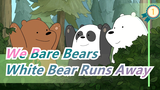 We Bare Bears|(English dub/bilingual) White Bear Runs Away_C