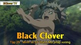 Black Clover Tập 29 - Mình sẽ trở thành Ma pháp vương