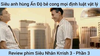 Review phim siêu nhân Krrish #3