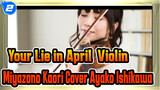 [Your Lie in April/Violin] Miyazono Kaori, Cover Ayako Ishikawa_2