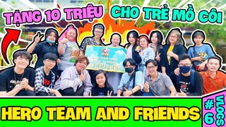 HERO TEAM AND FRIENDS #6: HERO TEAM TẶNG 10 TRIỆU CHO 100 TRẺ MỒ CÔI TRƯỚC FAN MEETING (TÂN VLOGS)