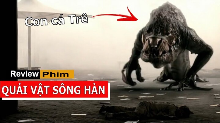 Review Phim : Quái Vật Cá Trê - Tóm tắt phim Hàn : Cả gia đình chiến đấu chống lại Quái Vật hung dữ