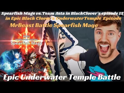 "Epic Battle: Spearfish Mage vs. Team Asta | Black Clover Underwater Temple Level 15" @MrBeast