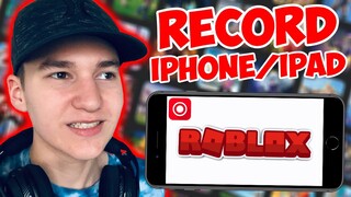 Record Roblox Gameplay iPhone or iPad (FREE) - 2021