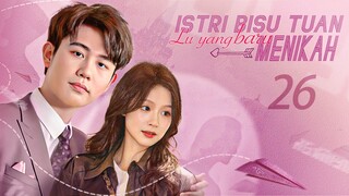 【INDO SUB】EP 26丨Istri Bisu Tuan Lu yang baru Menikah丨虐爱成宠：陆总的新婚哑妻