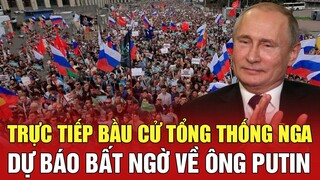 Trực tiếp diễn biến nóng bầu cử Tổng thống Nga: Dự báo bất ngờ về ông Putin | BHT