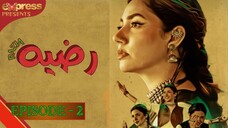 𝓡𝓪𝔃𝓲𝓪 | Episode - 2 | Mahira Khan - Mohib Mirza - Momal Sheikh | 𝖤𝗑𝗉𝗋𝖾𝗌𝗌 Entertainment