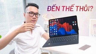 Đánh giá Samsung Galaxy Tab S7+: Đỉnh cao của máy tính bảng Android