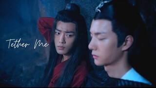 The Untamed- Lan Wangji & Wei Wuxian- Tether Me (FMV)