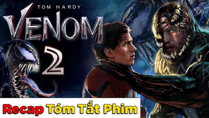 KỂ PHIM | Venom 2: Đối Mặt Tử Thù (Recap kô_phải Review Venom 2021)