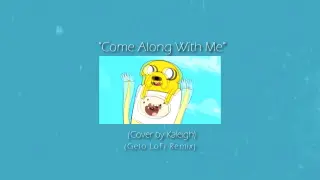 Island Song - Come Along with me (Gelo Lofi Remix) (Kaleigh Cover)