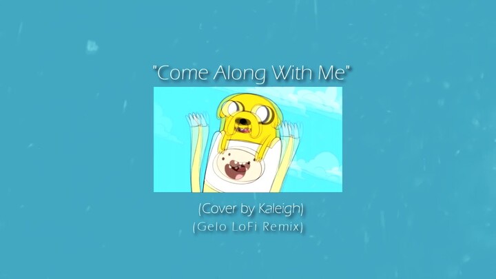 Island Song - Come Along with me (Gelo Lofi Remix) (Kaleigh Cover)