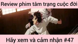 Review phim tâm trạng cuộc đời hãy xem và cảm nhận #47