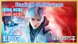 【ENG SUB】Starfield 40,000 years EP07 1080P