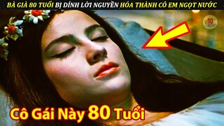 Lời Nguyền Siêu Năng Lực Biến Bà Lão 80 Tuổi Thành Cô Em Ngọt Nước