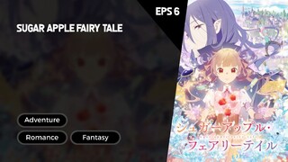Sugar Apple Fairy Tale Episode 6 Subtitle Indo