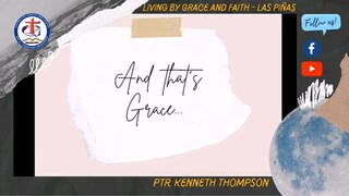 And That's Grace by Ptr. Kenneth Thompson - Living by Grace and Faith - Las Piñas