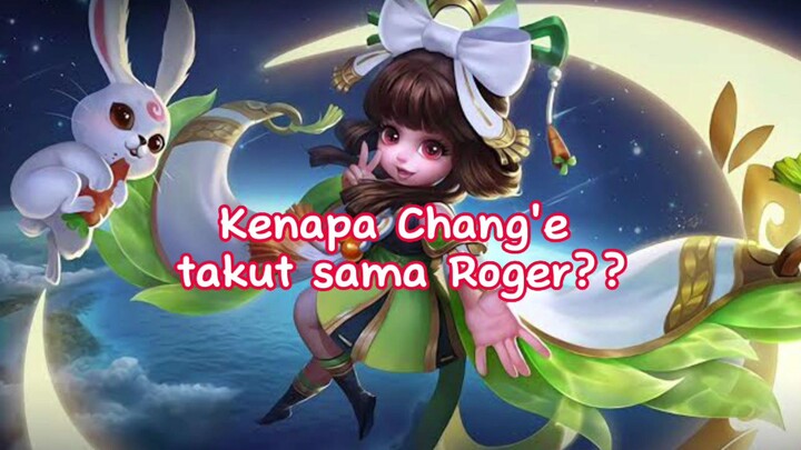 Alasan Chang'e takut sama Roger