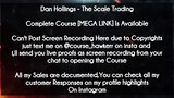Dan Hollings  course - The Scale Trading download