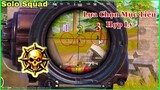 PUBG Mobile | Chia Sẻ Kinh Nghiệm Solo Squad - Lựa Chọn Mục Tiêu Hợp Lý - Clear 4 Team Liên Tiếp