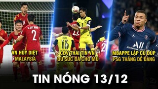 TIN NÓNG BÓNG ĐÁ 13/12|VN HỦY DIỆT MALAY- CĐV THÁI TIN VN ĐỦ SỨC ĐÁ CHO MU- MBAPPE GIÚP PSG THẮNG DỄ