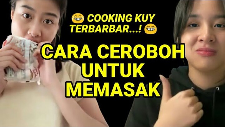 Cooking Kuy ~ CARA CEROBOH UNTUK MEMASAK