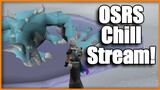 OSRS - Come Chill and Play Some Runescape!