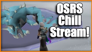 OSRS - Come Chill and Play Some Runescape!