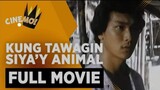 Kung Tawagin Siya'y Animal 1984- ( Full Movie )