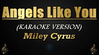 Angels Like You - Miley Cyrus (Karaoke/Instrumental)